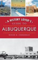 A History Lover's Guide to Albuquerque