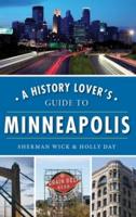 A History Lover's Guide to Minneapolis