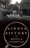 Hidden History of Mystic & Stonington