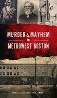 Murder & Mayhem in Metrowest Boston