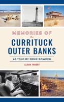 Memories of the Currituck Outer Banks: As Told by Ernie Bowden