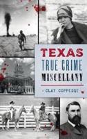 Texas True Crime Miscellany