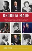 Georgia Made: The Most Important Figures Who Shaped the State in the 20th Century