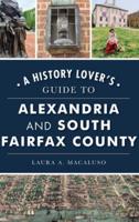 History Lover's Guide to Alexandria and South Fairfax County
