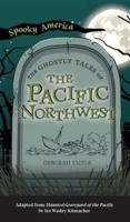 Ghostly Tales of the Pacific Northwest