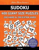 Sudoku 400 Giant Size Puzzles, 200 Hard and 200 Extra Hard, to Keep Your Brain Active for Hours