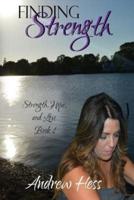 Finding Strength (Book 1 of the Strength, Hope, and Love Series)