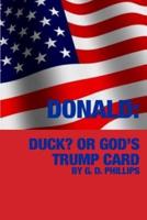 Donald? Duck or God's Trump Card