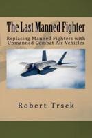 The Last Manned Fighter