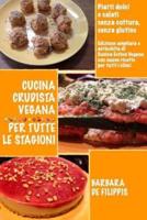 Cucina Crudista Vegana Per Tutte Le Stagioni