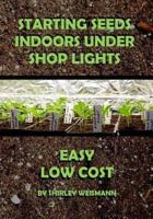 Starting Seeds Indoors Under Shop Lights