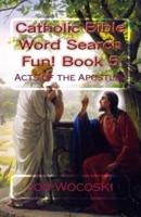 Catholic Bible Word Search Fun! Book 5