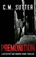 Premonition: A Detective Jade Monroe Crime Thriller Book 4