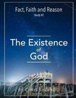 Fact, Faith and Reason #2- The Existence of God