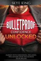 Bulletproof Confidence Unlocked
