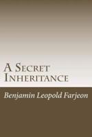 A Secret Inheritance