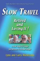 Slow Travel--Retired and Loving It!