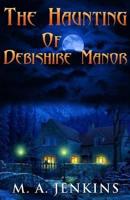 The Haunting Of Debishire Manor