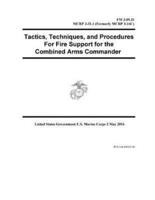 FM 3-09.31 MCRP 3-31.1 (Formerly MCRP 3-16C) Tactics, Techniques, and Procedures For Fire Support for the Combined Arms Commander 2 May 2016