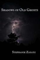 Shadows of Old Ghosts