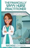 The Financially Savvy Nurse Practitioner
