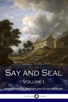 Say and Seal, Volume I