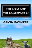The Wolf and the Lamb (Part 2)