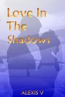 Love In The Shadows