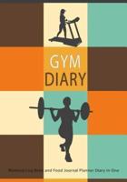 Gym Diary Workout Log Book and Food Journal Planner Diary in One