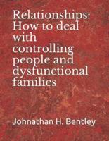 Relationships: How to deal with controlling people and dysfunctional families