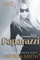 Paparazzi: Book 3, Evermore Series