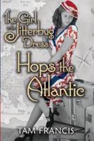 The Girl in the Jitterbug Dress Hops the Atlantic