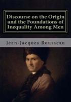 Discourse on the Origin and the Foundations of Inequality Among Men