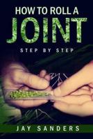How to Roll a Joint
