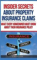 Insider Secrets About Property Insurance Claims