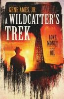 A Wildcatter's Trek