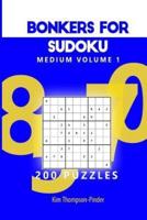 Bonkers for Sudoku Medium Volume 1