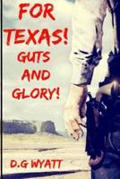 For Texas Guts and Glory
