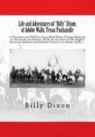 Life and Adventures of "Billy" Dixon, of Adobe Walls, Texas Panhandle