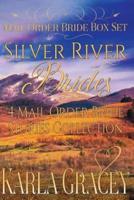Mail Order Bride Box Set - Silver River Brides - 4 Mail Order Bride Stories Coll
