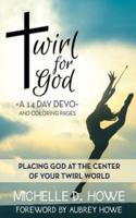 Twirl for God 14 Day Devo