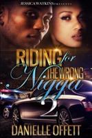 Riding For The Wrong Nigga 2