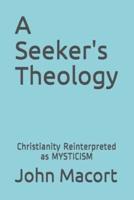 A Seeker's Theology