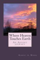 Where Heaven Touches Earth