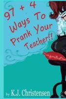 97 + 4 Ways to Prank Your Teacher