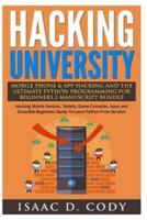 Hacking University Mobile Phone & App Hacking and the Ultimate Python Programming for Beginners