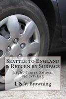 Seattle to England & Return by Surface Transport