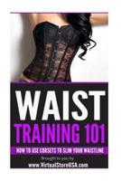 Waist Training 101