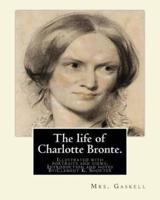 The Life of Charlotte Bronte. By
