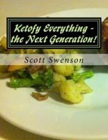 Ketofy Everything - The Next Generation!